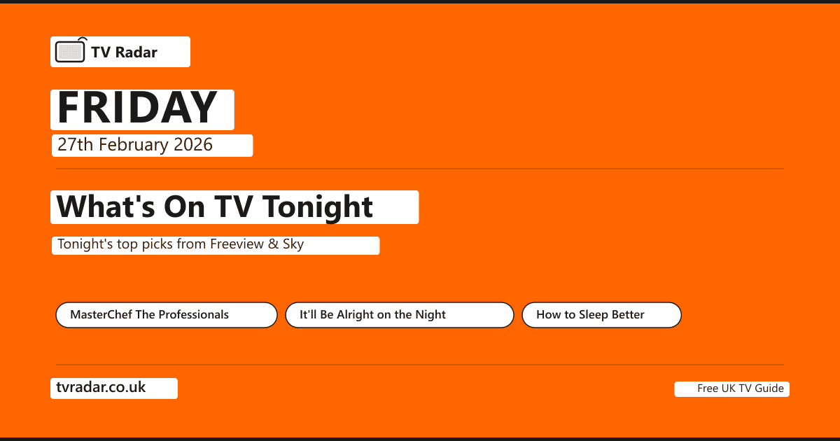 What's On TV Tonight Friday 27 February 2026