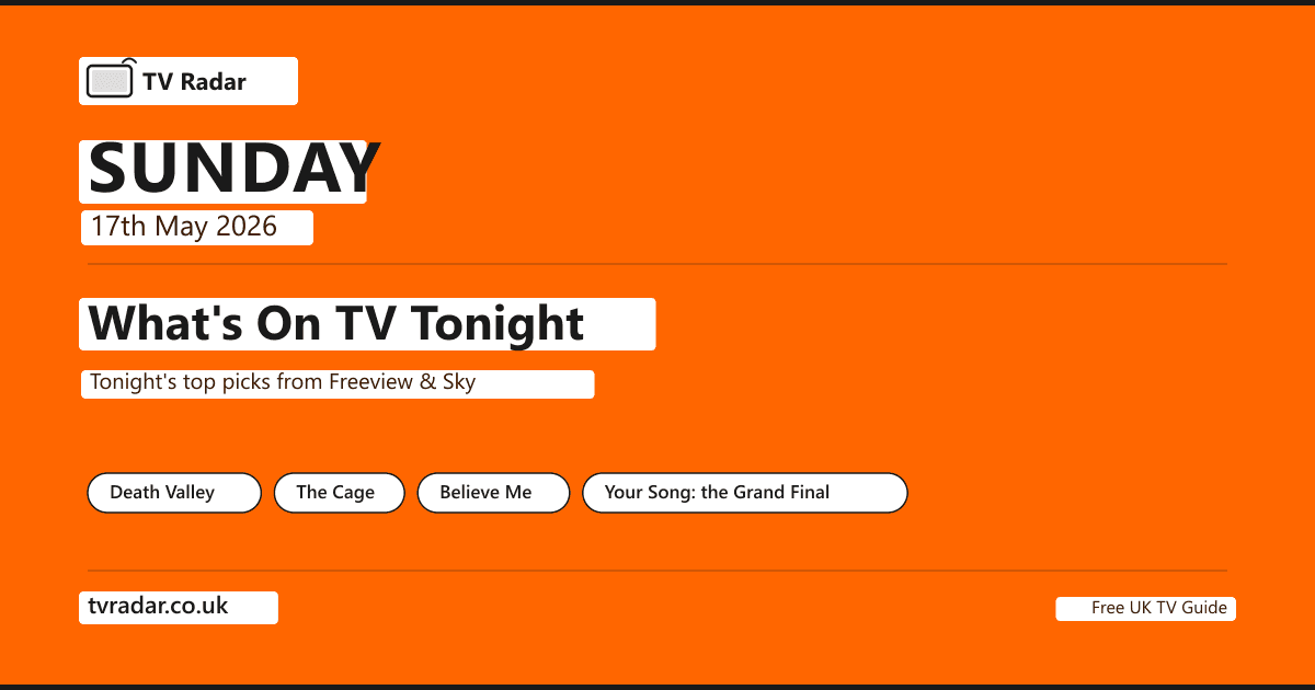What's on TV tonight Sunday 17 May 2026 -- Death Valley Series 2 8.15pm BBC One with Timothy Spall and Gwyneth Keyworth, and the Women's Six Nations Grand Slam decider France v England 4.45pm kick-off.