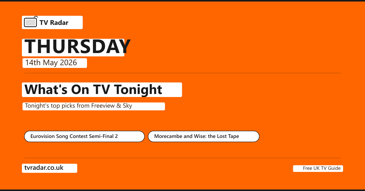 What's on TV tonight Thursday 14 May 2026 -- Look Mum No Computer at Eurovision Semi-Final 2 from Vienna on BBC One, the lost Morecambe and Wise tape on BBC Four for Eric Morecambe's centenary, and The Hardacres Series 2 premiere on Channel 5.