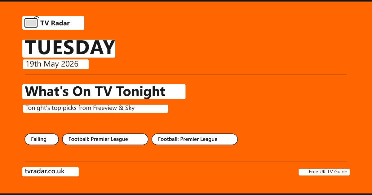 What's on TV tonight Tuesday 19 May 2026 -- Falling series premiere 9pm Channel 4 (Keeley Hawes as Sister Anna, Paapa Essiedu as Father David, written by Jack Thorne), plus two rescheduled Premier League matches on Sky Sports.