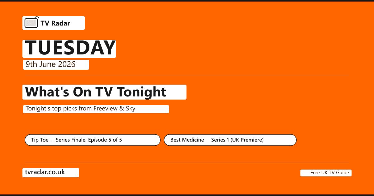What's on TV tonight Tuesday 9 June 2026 -- Tip Toe SERIES FINALE Episode 5 of 5 Channel 4 9pm, Russell T Davies, Alan Cumming as Leo, David Morrissey as Clive, extreme homophobia, Leo's death; Best Medicine NEW SERIES Sky One 8pm and 9pm, Josh Charles as Dr Martin Best, Doc Martin US remake, Martin Clunes guest; England Women v Ukraine Women's World Cup 2027 qualifier ITV1 kick-off 8pm Hill Dickinson Stadium Liverpool; Who Do You Think You Are Joe Swash BBC One 9pm, Italian ancestry, Sylvia Pankhurst; Interior Design Masters LAST IN SERIES BBC One 8pm, Longleat, Laurence Llewelyn-Bowen.