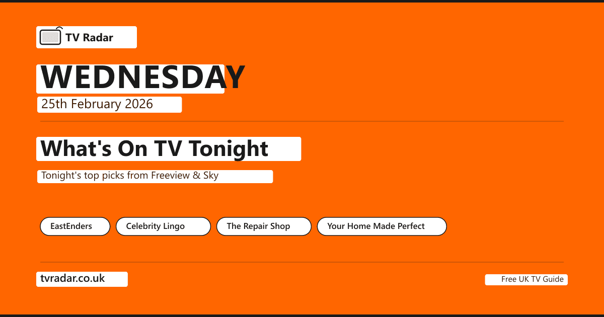 What's On TV Tonight Wednesday 25 February 2026