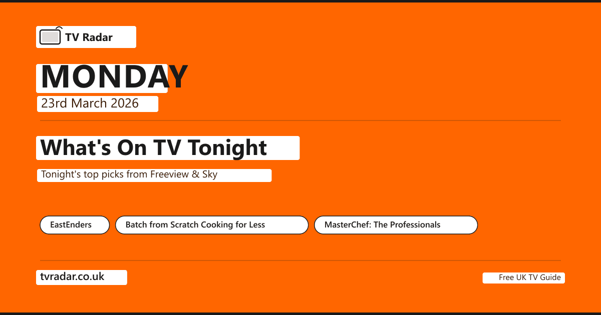 What's On TV Tonight Monday 23 March 2026
