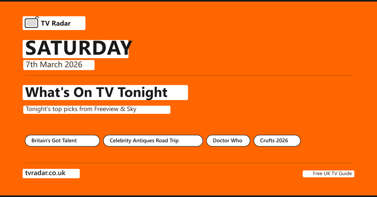 What's On TV Tonight Saturday 7 March 2026